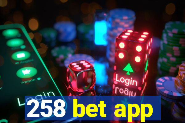 258 bet app